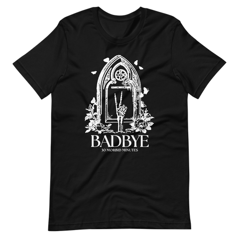 30 Morbid Minutes Badbye Tombstone T-Shirt