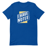 I Have Notes T-Shirt
